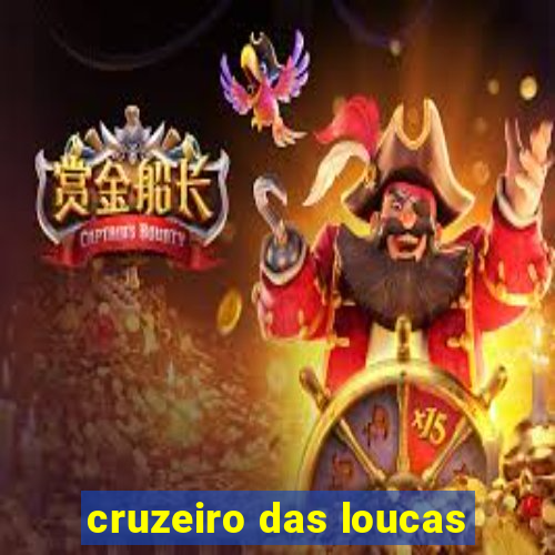 cruzeiro das loucas